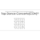 TAP DANCE CONCERTO "CON" VOL.1  チケット購入