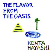 KENTA HAYASHI"The Flavor From The Oasis"/CD/KH-003